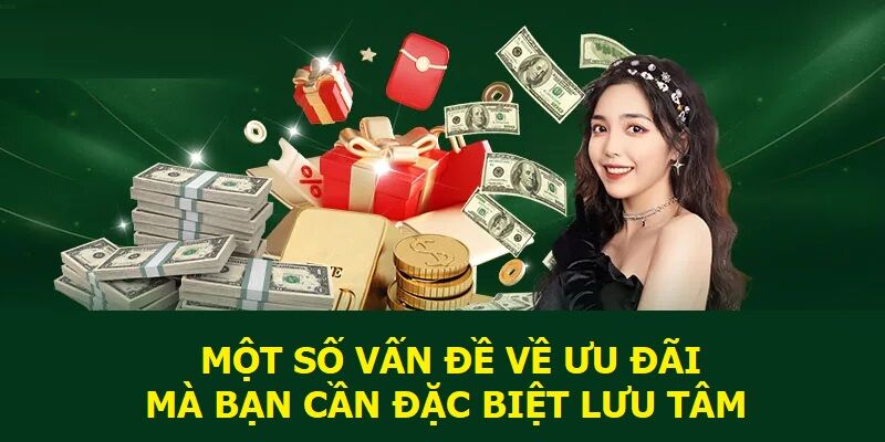 Một số vấn đề về ưu đãi mà bạn cần đặc biệt lưu tâm