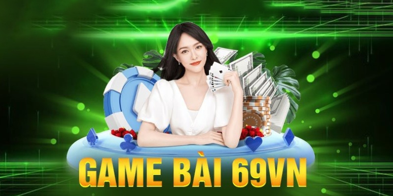 Khái quát thông tin về sân chơi Game Bài 69VN